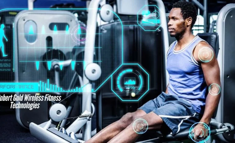 mr. robert gold wireless fitness technologies