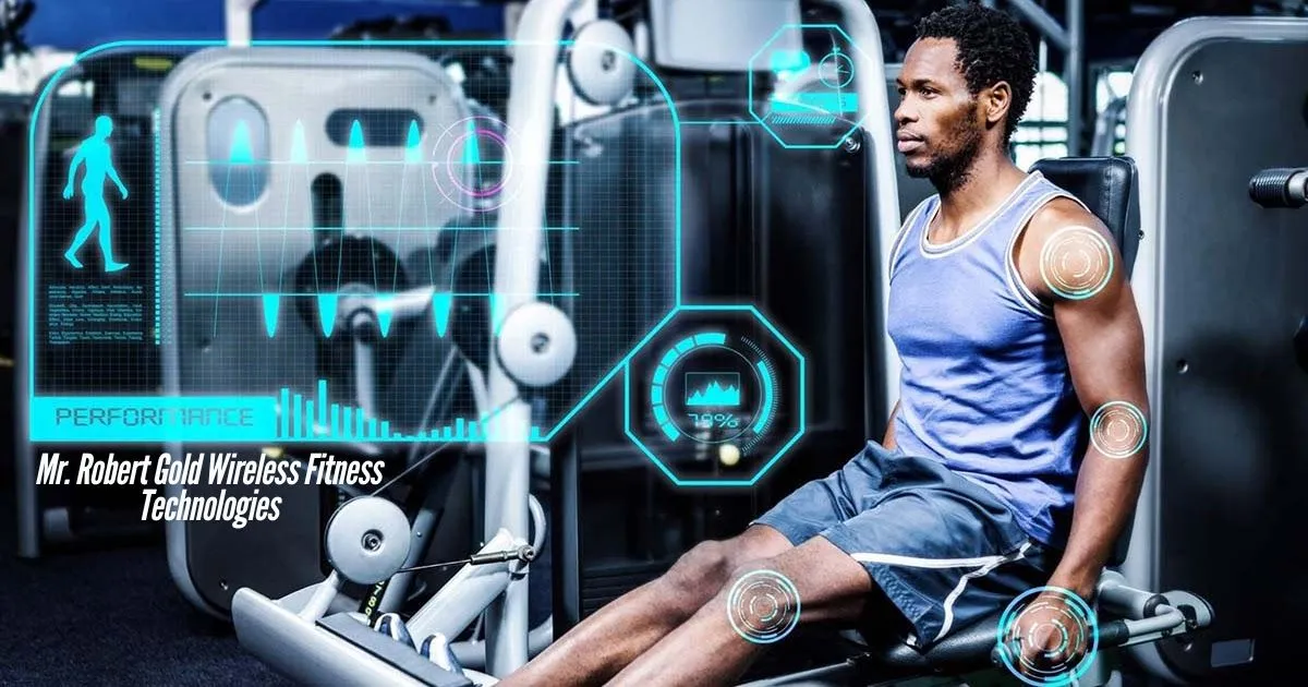 The Future of Wireless Fitness Technologies Robert Gold : A Deep Dive into Innovations