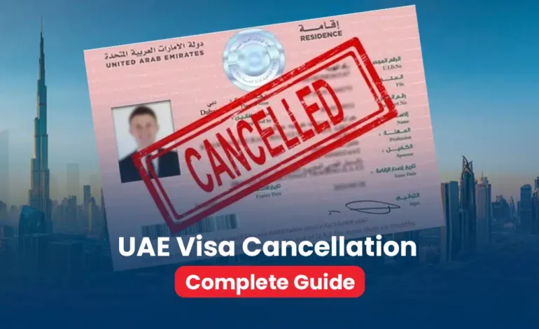 UAE Visa Cancellation 2025 – Rules, Process & Grace Period