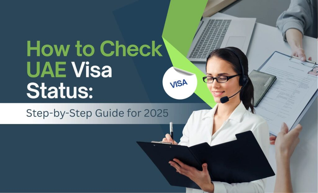 UAE Visa Tracking 2025 – How to Check Application & Approval Status